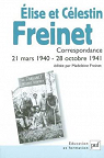 Elise et Celestin Freinet : correspondances, 21 mars 1940-28 octobre 1941 par Freinet