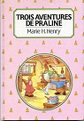 Trois aventures de Praline par Henry