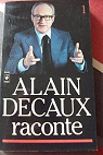 Alain Decaux raconte, tome 1 par Decaux