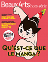 Beaux Arts Magazine, Hors-série : Qu'Est-Ce Que le Manga ? par Beaux Arts Magazine