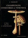 Champignons comestibles et vnneux. I- Texte. II-Atlas. par Maublanc