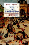 1572, la Saint-Barthélemy par Garrisson