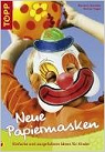 Neue Papiermasken: Einfache und ausgefallene Ideen für Kinder par Schröder