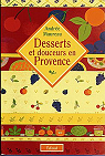 Desserts et douceurs en Provence par Maureau