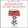 La folie des médailles et décorations par Pascal