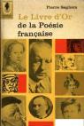Le livre d'or de la posie franaise: Des origines  1940 par Seghers