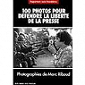 100 Photos pour défendre la presse par Riboud