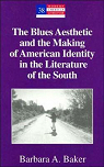 The Blues Aesthetic and the Making of American Identity in the Literature of the South par Baker
