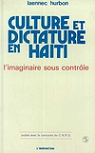 Culture et dictature en Haïti : L'imaginaire sous contrôle par Hurbon