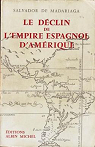 Le dclin de l'empire espagnol d'Amrique par Madariaga
