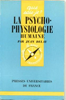 La Psychophysiologie humaine par Delay