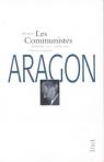 Les Communistes - Stock : (fvrier 1939 - juin 1940) par Aragon