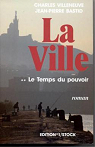 La Ville, tome 2 : Le temps du pouvoir par Villeneuve