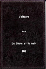 Le blanc et le noir par Voltaire