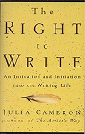 The Right to Write: An Invitation and Initiation into the Writing Life par Cameron