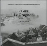 Namur : le Grognon 1830-1972