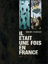 Il tait une fois en France tome 3 & 4 par Nury
