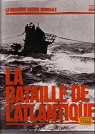 La Deuxime guerre mondiale : La Bataille de l'Atlantique  par Time-Life