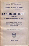 La grand fleet 1914-1916. sa cration - son dveloppement - son oeuvre. par Jellicoe de Scapa
