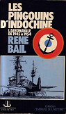 Les Pingouins d'Indochine (Collection Embruns de l'histoire) par Bail