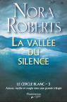Le cercle blanc 3 - La valle du silence par Roberts