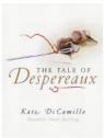 The Tale of Despereaux: Being the Story of a Mouse, a Princess, Some Soup, and a Spool of Thread par DiCamillo