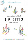 Votre enfant  l'cole CP-CM2. Anne 2009-2010 par CNDP