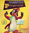 Maestro Pingouin par Touret