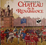 L'histoire et la vie d'un château de la Renaissance par Durand
