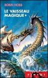 Les Aventuriers de la mer, tome 1 : Le vaisseau magique par Hobb