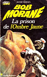 Bob Morane, tome 115 : La Prison de L'ombre Jaune par Vernes