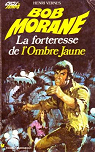 Bob Morane, tome 90 : La Forteresse de l'Ombre Jaune par Vernes
