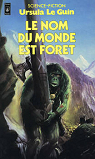 Cycle de l'Ekumen : Le nom du monde est forêt par Ursula K. (Ursula Kroeber) Le Guin