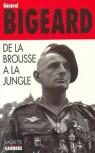 De La Brousse A La Jungle par Bigeard