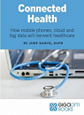 Connected Health: How Mobile Phones, Cloud, and Big Data Will Reinvent Health Care par Ranck