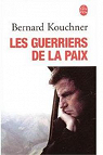 Les guerriers de la paix par Kouchner