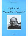 Qui a tu Yann-Vari Perrot ? Enqute sur une mort obscure par Guidet