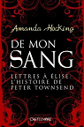 De mon sang, tome 4,5 : Lettres  Elise, l'histoire de Peter Townsend par Hocking