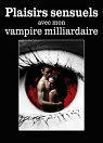 Mords-moi! volume 4,5 - Plaisirs sensuels avec mon vampire milliardaire par Lloyd