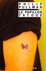 Le Papillon tatoué par Pullman
