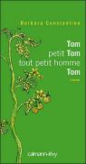 Tom, petit Tom, tout petit homme, Tom par Constantine