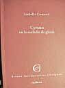 Cyrano ou la maladie de gloire par Cousteil