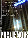 Qui a tu Bob Teal ? par Hammett