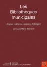 Les bibliotheques municipales .enjeux culturels, sociaux, politiques par Bertrand