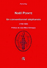 Noël Pointe : Un conventionnel stéphanois (1755-1825)  par Roy