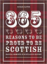 365 Reasons to be Proud to be Scottish : Ma..