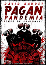 Pagan Pandemia : Soupe de phalanges par Baudet