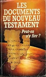 Les documents du Nouveau Testament. Peut-on s'y fier? par Bruce