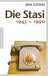 Die Stasi, 1945 - 1990 par Gieseke