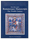 A Survey of Manuscripts Illuminated in France: Romanesque Manuscripts: The Twelfth Century par Cahn